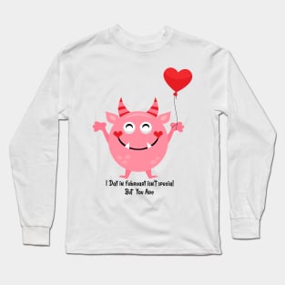 1day in February isn’t special but you are/ Love monster/ valentines day Long Sleeve T-Shirt